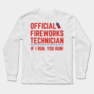 Official Fireworks Technician I Run You Run Fourth of July Long Sleeve T-Shirt